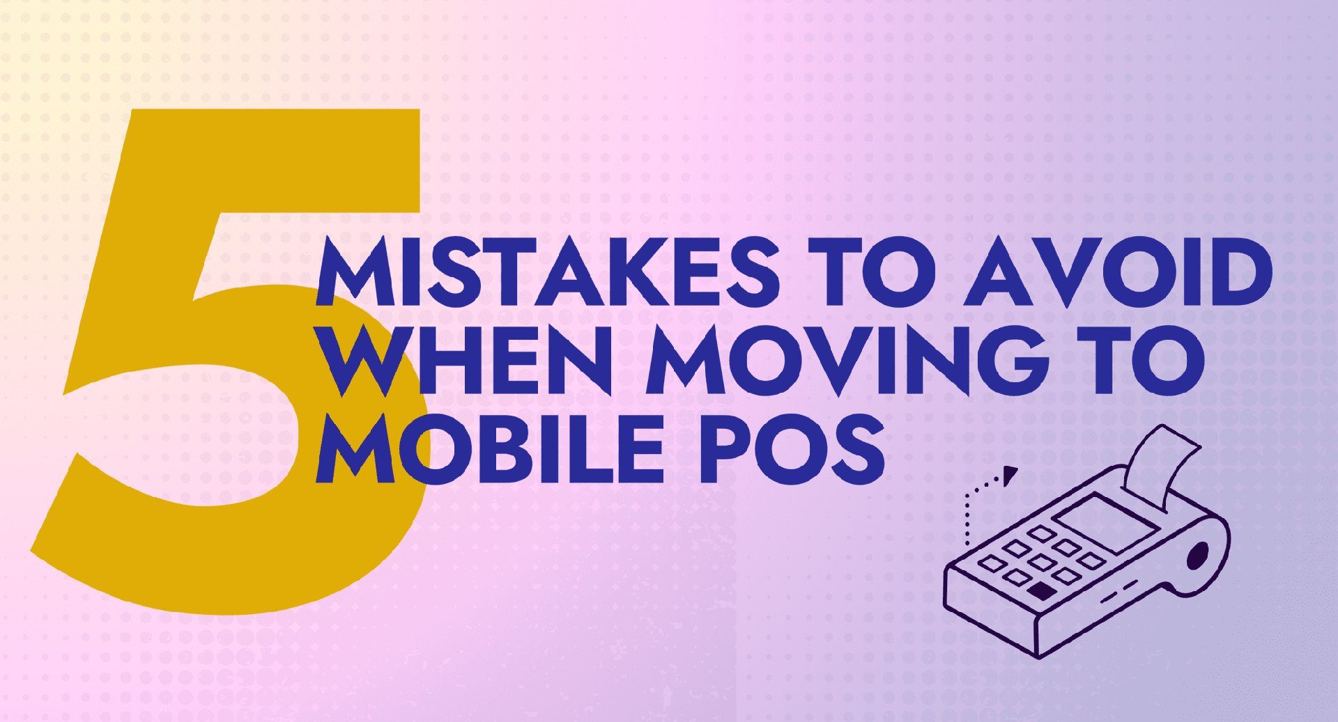 5 Mistakes POS Providers Must Avoid
